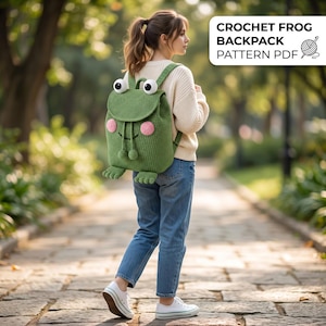 May include: A green crochet frog backpack featuring large white eyes, pink circular cheeks, and dangling pom-poms. The bag has a flap closure and small frog feet at the base. The text CROCHET FROG BACKPACK PATTERN PDF is visible in the upper right corner.