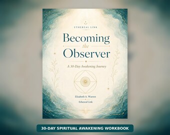 Becoming the Observer Workbook | 30 Day Spiritual Awakening Journal | Self Awareness & Mindfulness Printable PDF