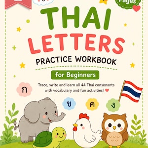 May include: A printable PDF Thai letters practice workbook for beginners with 49 pages. The cover features cartoon animals including an elephant, turtle, chicken, and owl, along with Thai characters, a Thai flag, and colorful flowers.