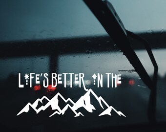 Life's Better in the Mountains Car Decal, Laptop Vinyl Sticker, Tumbler Decal For Nature Lovers, Custom Sticker Pick Your Color Window Decal