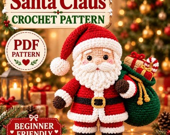 May include: A crocheted Santa Claus doll wearing a red suit with white trim, a black belt with a gold buckle, and brown boots. The doll holds a green sack filled with wrapped gifts and a candy cane. Text reads Santa Claus Crochet Pattern.
