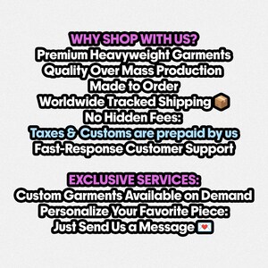 Pode incluir: Um gr&aacute;fico informativo branco com texto preto e cabe&ccedil;alhos cor-de-rosa. O texto diz: WHY SHOP WITH US? Premium Heavyweight Garments, Quality Over Mass Production, Made to Order, Worldwide Tracked Shipping, No Hidden Fees, Taxes & Customs are prepaid by us, Fast-Response Customer Support. EXCLUSIVE SERVICES: Custom Garments Available on Demand, Personalize Your Favorite Piece: Just Send Us a Message.