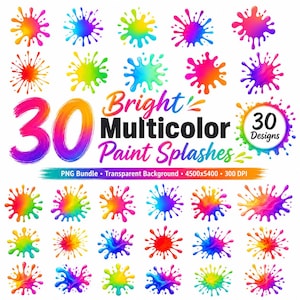 Puede incluir: Una colección digital de 30 salpicaduras de pintura multicolor vibrantes en varias formas y degradados. El texto dice 30 Bright Multicolor Paint Splashes, 30 Designs, PNG Bundle, Transparent Background, 4500x5400, 300 DPI.