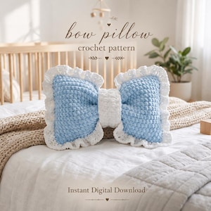 May include: A bow-shaped crochet pillow featuring light blue textured yarn for the main sections and a white center knot. The pillow is finished with a ruffled white crochet border. The text reads: bow pillow crochet pattern, Instant Digital Download.