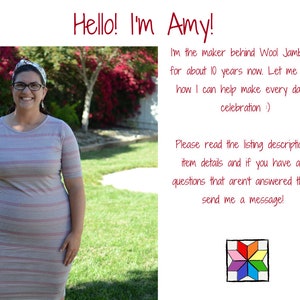 May include: A woman wearing a striped pink and white dress and glasses smiles at the camera. The text "Hello! I'm Amy!" is at the top of the image. The text below reads "I'm the maker behind Wool Jamboree for about 10 years now. Let me know how I can help make every day a celebration. Please read the listing description / item details and if you have any questions that aren't answered there, send me a message!"