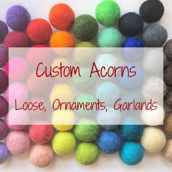 Custom Wool Acorns - Choose Your Felt Ball Colors - Woodsy Spring Decor - Thanksgiving Table Centerpiece - Fall & Winter Mantel Decorations