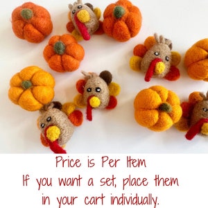 May include: A collection of felt pumpkins and turkeys in various shades of orange, brown, and red. The text "Price is Per Item" and "If you want a set, place them in your cart individually." is visible at the bottom of the image.