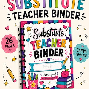 May include: A spiral-bound substitute teacher binder with a colourful cover featuring the text "Substitute Teacher Binder," "26 Pages," "Canva Template," and "thank you! WE APPRECIATE YOU!" decorated with illustrations of pencils, books, and an apple.