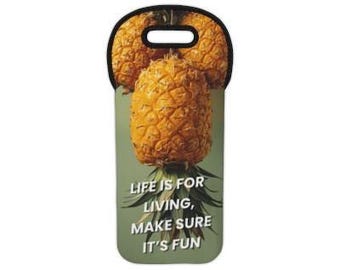 Bolsa de transporte para vino Pineapple Lifestyle: "La vida es para vivirla, ¡asegúrate de que sea divertida!". Bolsa isotérmica para vino.