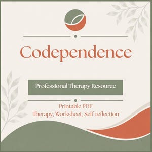 May include: A square graphic featuring the text Codependence, Professional Therapy Resource, Printable PDF, Therapy, Worksheet, Self reflection. The design uses a cream background with sage green and terracotta accents, including leaf illustrations.