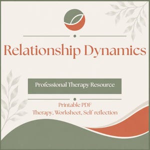 May include: A square graphic featuring the text Relationship Dynamics in terracotta font. Below, a green rectangular banner reads Professional Therapy Resource. Further text includes Printable PDF, Therapy, Worksheet, Self reflection.