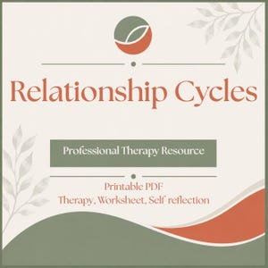 May include: A square graphic featuring the text Relationship Cycles in a serif font. Below, a green rectangular box contains the text Professional Therapy Resource. Additional text includes Printable PDF, Therapy, Worksheet, Self reflection.