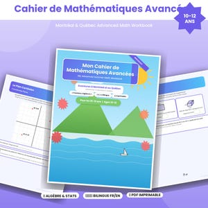May include: A bilingual advanced math workbook for ages 10-12 titled Mon Cahier de Mathématiques Avancées. The cover features green mountains, a blue sea with a sailboat, a yellow sun, and red star icons. Interior pages show coordinate planes and geometry problems.