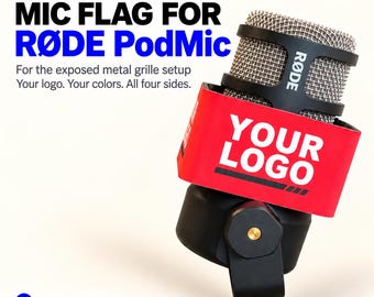 Custom Mic Flag for RODE PodMic, Personalized Microphone Flag with Logo, 4-Sided Podcast & Streaming Branding, Printed Vinyl Wrap Included
