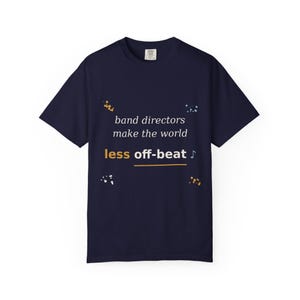 Funny Band Director Shirt, Band Directors Make the World Less Off-Beat Tee, Marching Band Music Teacher Gift
