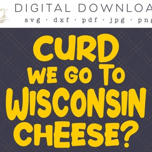Curd We Go To Cheese, Käsekopf, SVG, Aufkleber, Vinyl, Digitale Datei