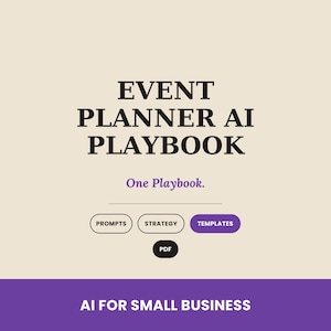 May include: A digital document titled EVENT PLANNER AI PLAYBOOK with the subtitle One Playbook. It features buttons labeled PROMPTS, STRATEGY, TEMPLATES, and PDF. The bottom section is a purple bar with the text AI FOR SMALL BUSINESS.