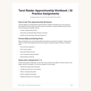 May include: A white page titled Tarot Reader Apprenticeship Workbook | 30 Practice Assignments. The text includes sections on how to use the workbook, a practice map, and observation assignments 1-5, with instructions for self-directed tarot study.