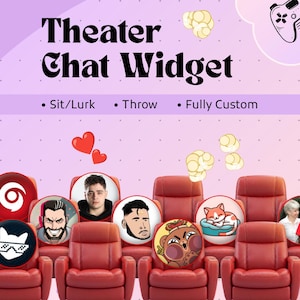 May include: A digital graphic titled Theater Chat Widget featuring rows of red theater seats. The design includes text reading Sit/Lurk, Throw, and Fully Custom, accented by illustrations of popcorn and hearts, with circular avatars placed on the seats.