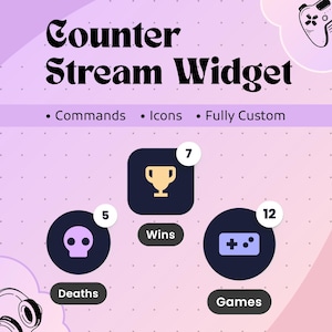 May include: A digital graphic display titled Counter Stream Widget featuring three dark circular and square icons with labels for Deaths, Wins, and Games. Each icon includes a numerical counter and a symbol representing a skull, trophy, or controller.