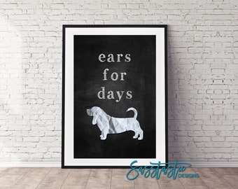 Basset Hound Art Print | Ears for Days | Chalkboard & Paper Look | Multiple Sizes Available | Mailed Unframed Print