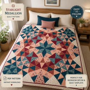May include: A quilt featuring a Starlight Medallion pattern in shades of teal, deep red, and soft peach. The design consists of geometric star shapes and floral fabric patches. The quilt is spread over a bed with cream pillows and a dark blue bolster.