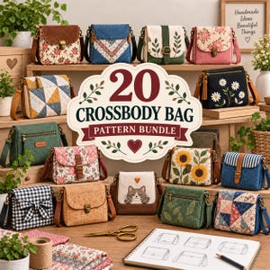 May include: A collection of 20 crossbody bags featuring various fabric patterns, including floral, quilted, denim, and embroidered designs. A central sign reads 20 CROSSBODY BAG PATTERN BUNDLE. A pair of scissors and a sketchbook are on the table.