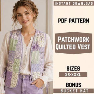 May include: A patchwork quilted vest featuring a variety of floral and striped fabric squares in shades of lavender, light purple, and sage green. The vest has a V-neckline and side ties. Text includes INSTANT DOWNLOAD, PDF PATTERN, PATCHWORK QUILTED VEST, SIZES XS-XXXL, and BONUS BUCKET HAT.
