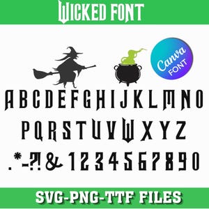 May include: A digital font set titled WICKED FONT featuring black uppercase letters A through Z, numbers 0 through 9, and symbols. The graphic includes a black silhouette of a witch on a broomstick, a black cauldron with green smoke, and a blue circle with Canva FONT text.