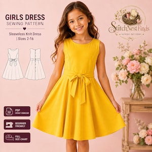 May include: A sewing pattern for a sleeveless knit dress in sizes 2-16. The image displays a yellow dress with a waist tie, alongside technical line drawings of the front and back views. Text includes GIRLS DRESS SEWING PATTERN and StitchNestFinds.