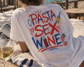 Pasta Sex Wine Shirt, Funny Pasta Lover Tee, Wine Lover Graphic T-Shirt