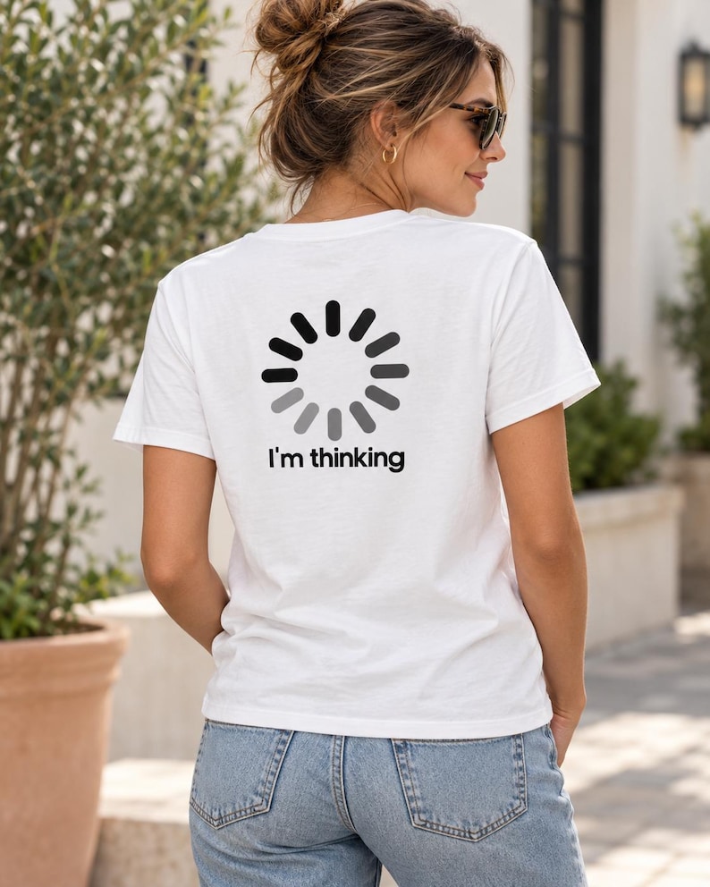 Loading Shirt I’m Thinking Loading Shirt, Funny Buffering Humor Tee, Processing Meme ...