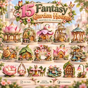 May include: A digital collection of 15 fantasy garden houses featuring 3D printable STL files. The image displays various miniature structures including lotus-shaped buildings, snail-shell homes, floral arches, furniture sets, and tiered water fountains.