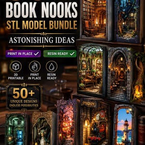 May include: A digital collection of 50+ book nook STL models for 3D printing. The graphic features text including 50+ BOOK NOOKS STL MODEL BUNDLE, ASTONISHING IDEAS, PRINT IN PLACE, and RESIN READY, alongside various miniature diorama scenes.