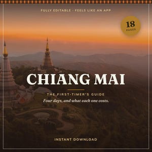 Op de afbeelding: Een digitale gids getiteld CHIANG MAI THE FIRST-TIMER'S GUIDE Four days, and what each one costs. De cover toont een zonsondergang bij bergetempels, met de tekst 18 PAGES, FULLY EDITABLE, FEELS LIKE AN APP, en INSTANT DOWNLOAD.