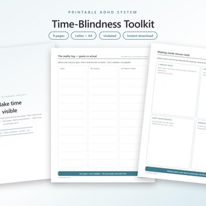 May include: A printable Time-Blindness Toolkit with 9 pages in Letter and A4 sizes. The document includes a cover page titled Make time visible, a reality log with columns for task, guess, and actual time, and a page for waiting-mode rescue cards.