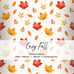 May include: A seamless pattern featuring watercolor illustrations of autumn leaves in shades of red, orange, and yellow on a light background. The text reads Cozy Fall, Seamless Pattern, 5000 x 5000 px, 300 DPI, and Commercial Use.