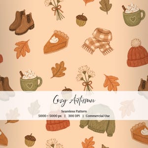 May include: A seamless pattern featuring illustrations of brown boots, orange pumpkin pie slices, plaid scarves, green mugs with whipped cream, acorns, autumn leaves, white flowers, orange knit hats, and green sweaters with the text Cozy Autumn.