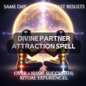 Peut inclure: Un graphique numérique montrant deux silhouettes en position de méditation devant un orbe doré brillant. Le texte indique : SAME DAY, FAST RESULTS, DIVINE PARTNER ATTRACTION SPELL, OVER + 10.000 SUCCESSFUL RITUAL EXPERIENCES. Des chakras sont visibles.