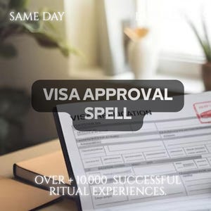 May include: A white paper visa application form with black printed text and lines for information entry. The document features a red stamp in the upper right corner. Overlaid text reads VISA APPROVAL SPELL, SAME DAY, and OVER 10.000 SUCCESSFUL RITUAL EXPERIENCES.