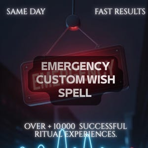 Puede incluir: Un gráfico digital oscuro que presenta un letrero rectangular colgante con el texto EMERGENCY CUSTOM WISH SPELL. La imagen incluye el texto SAME DAY y FAST RESULTS en la parte superior, y OVER + 10.000 SUCCESSFUL RITUAL EXPERIENCES abajo.
