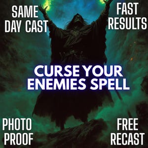 May include: A dark, hooded figure in a black robe stands on a rocky cliff with arms raised, emitting green magical energy. The text reads: SAME DAY CAST, FAST RESULTS, CURSE YOUR ENEMIES SPELL, PHOTO PROOF, and FREE RECAST against a dark, misty background.