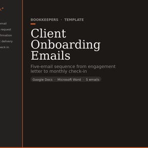 May include: A digital template for bookkeepers titled Client Onboarding Emails, featuring a five-email sequence from engagement letter to monthly check-in. The dark background displays white text, orange accents, and compatibility with Google Docs and Microsoft Word.