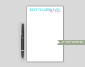 Best Teacher Ever Notepad - Personalized Teacher Notepad - Teacher Appreciation Gift - End of Year Teacher Gift - Teacher Thank You Gift