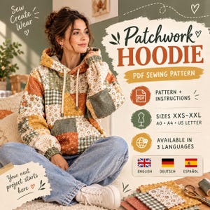 May include: A patchwork hoodie PDF sewing pattern featuring a multi-colored floral and plaid design. The text reads: Sew Create Wear, Patchwork HOODIE, PDF SEWING PATTERN, PATTERN + INSTRUCTIONS, SIZES XXS-XXL, A0 A4 US LETTER, AVAILABLE IN 3 LANGUAGES.
