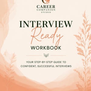 May include: A digital workbook cover titled INTERVIEW Ready WORKBOOK with the subtitle YOUR STEP-BY-STEP GUIDE TO CONFIDENT, SUCCESSFUL INTERVIEWS and the text PLAN. PREPARE. SUCCEED. The design features a peach and cream watercolor background.