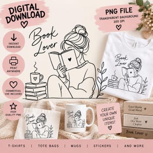 Könnte beinhalten: Ein digitales Download-Design mit einer Strichzeichnung einer Person, die ein Buch liest, mit einem Bücherstapel und einer Tasse. Der Text umfasst "Book Lover", "Digital Download", "PNG File", "Transparent Background", "300 DPI" und "Create Your Own Unique Items!", dargestellt auf einem weißen T-Shirt, einer Tragetasche und einer Tasse.