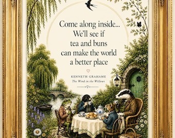 Può includere: Una stampa incorniciata con un'illustrazione di animali antropomorfi che prendono il tè all'aperto. Il testo recita: Come along inside... We'll see if tea and buns can make the world a better place. Kenneth Grahame, The Wind in the Willows, Becoming.