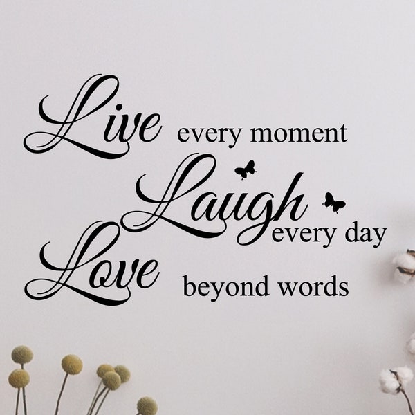 Live Every Moment, Laugh Every Day, Love Beyond Words, Wall Decal Motivational Sticker, Family Inspirational Wall Art Quotes #3081