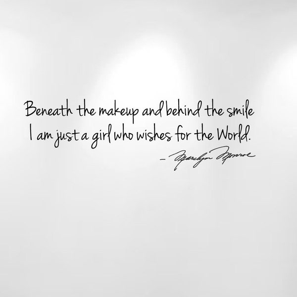 Beneath the Makeup and Behind The Smile... Marilyn Monroe Wall Decal Quote 1158 (28" wide x 8.5" high)